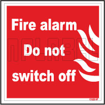 151858ML Fire Alarm Do not switch off Sign Label